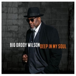 Big Daddy Wilson - Deep in my Soul [24bit Hi-Res] (2019) FLAC скачать торрент альбом