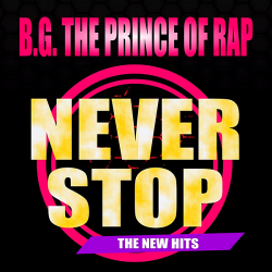 B.G. The Prince Of Rap - Never Stop [The New Hits] (2019) MP3 скачать торрент альбом