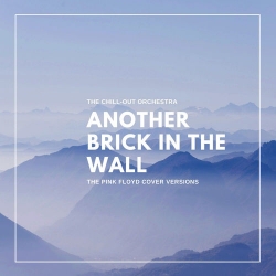 The Chill Out Orchestra - Another Brick in the Wall [The Pink Floyd Cover Versions] (2019) MP3 скачать торрент альбом
