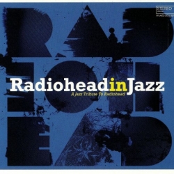 VA - Radiohead in Jazz: A Jazz Tribute to Radiohead (2019) FLAC скачать торрент альбом