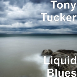 Tony Tucker - Liquid Blues (2019) MP3 скачать торрент альбом