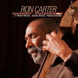 Ron Carter - Foursight - Stockholm, Vol. 1 (2019) MP3 скачать торрент альбом