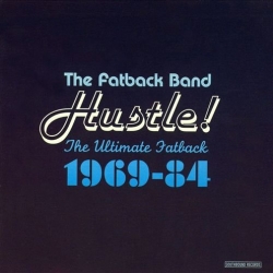 The Fatback Band - Hustle! The Ultimate Fatback 1969-84 [2CD] (2004) FLAC скачать торрент альбом