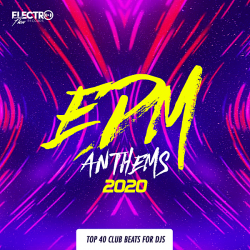 VA - EDM Anthems 2020: Top 40 Club Beats For DJs (2019) MP3 скачать торрент альбом
