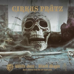Cirkus Prutz (Cirkus Prtz) - White Jazz ~ Black Magic (2019) MP3 скачать торрент альбом