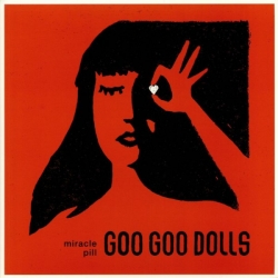 The Goo Goo Dolls - Miracle Pill (2019) FLAC скачать торрент альбом