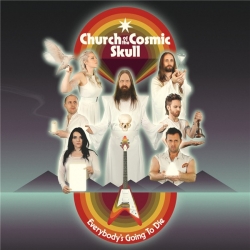 Church of the Cosmic Skull - Everybody's Going to Die (2019) MP3 скачать торрент альбом