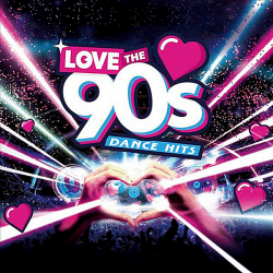 VA - Love The 90s Dance HIts (2019) MP3 скачать торрент альбом