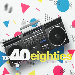 VA - Top 40 Eighties: The Ultimate Top 40 Collection [2CD] (2019) FLAC скачать торрент альбом