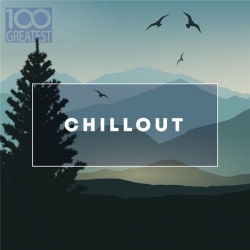 VA - 100 Greatest Chillout: Songs for Relaxing (2019) MP3 скачать торрент альбом