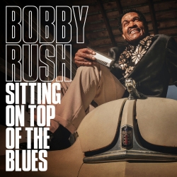 Bobby Rush - Sitting on Top of the Blues (2019) MP3 скачать торрент альбом