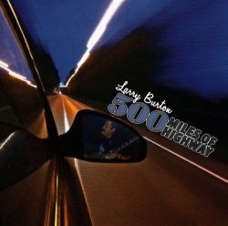 Larry Burton - 500 Miles Of Highway (2011) MP3 скачать торрент альбом