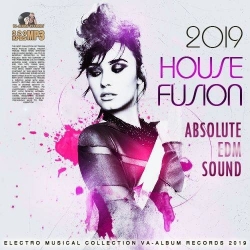 VA - House Fusion: Absolute EDM Sound (2019) MP3 скачать торрент альбом