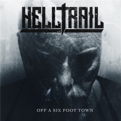 Helltrail - Off a Six Foot Town (2019) MP3 скачать торрент альбом