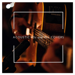VA - Acoustic 90s and 00s Covers (2019) FLAC скачать торрент альбом