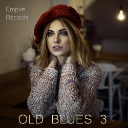 VA - Empire Records: Old Blues 3 (2020) MP3 скачать торрент альбом