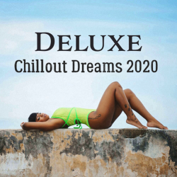 VA - Deluxe Chillout Dreams (2020) MP3 скачать торрент альбом