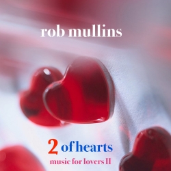 Rob Mullins - 2 of Hearts (2020) MP3 скачать торрент альбом