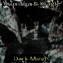 Krucifiya & Kragle - Dark Minds LP (2020) FLAC скачать торрент альбом