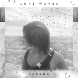 Eguana - Love Waves (2020) FLAC скачать торрент альбом