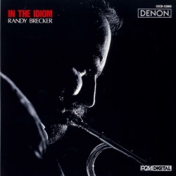 Randy Brecker - In The Idiom (1987) MP3 скачать торрент альбом