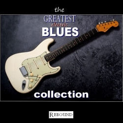 VA - The Greatest Electric Blues Collection (2020) MP3 скачать торрент альбом