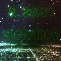 M. Ward - Migration Stories (2020) MP3 скачать торрент альбом