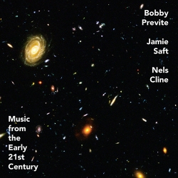Bobby Previte, Jamie Saft, Nels Cline - Music from the Early 21st Century (2020) MP3 скачать торрент альбом