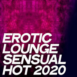 VA - Erotic Lounge Sensual Hot 2020 [Hot Selection Electronic Lounge Music] (2020) MP3 скачать торрент альбом
