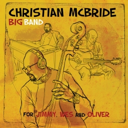 Christian McBride Big Band - For Jimmy, Wes and Oliver (2020) FLAC скачать торрент альбом
