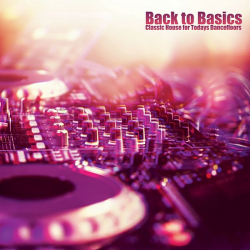 VA - Back To Basics: Classic House For Todays Dancefloor (2020) MP3 скачать торрент альбом