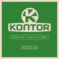 VA - Kontor Top Of The Clubs 2020.03 (2020) MP3 скачать торрент альбом