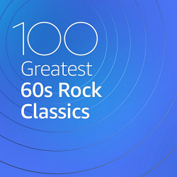 VA - 100 Greatest 60s Rock Classics (2020) MP3 скачать торрент альбом