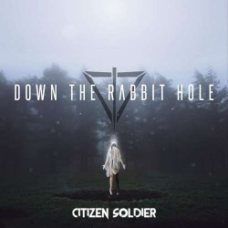 Citizen Soldier - Down the Rabbit Hole (2020) MP3 скачать торрент альбом