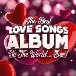 VA - The Best Love Songs Album In the World...Ever! (2021) MP3 скачать торрент альбом