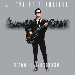 Roy Orbison & The Royal Philharmonic Orchestra - A Love So Beautiful [24-bit Hi-Res, Remastered] (2017) FLAC скачать торрент альбом