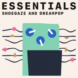 VA - Shoegaze and Dreampop Essentials (2021) MP3 скачать торрент альбом