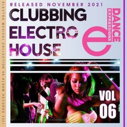 VA - Clubbing Electro House: E-Dance Mix [Vol.06] (2021) MP3 скачать торрент альбом